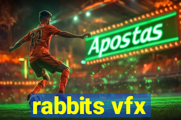 rabbits vfx